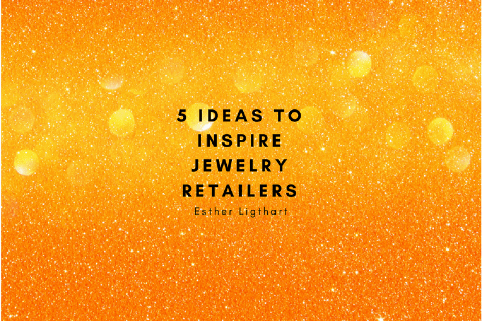  5 ideas to launch your jewelry store into the future