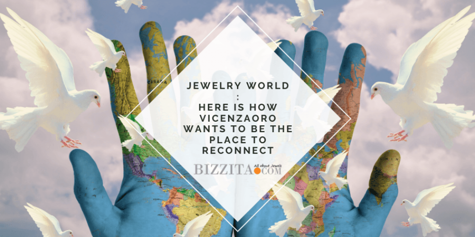 Jewelry Show VicenzaOro aims high: September will be the moment of reconnection for everyone in the jewelry industry