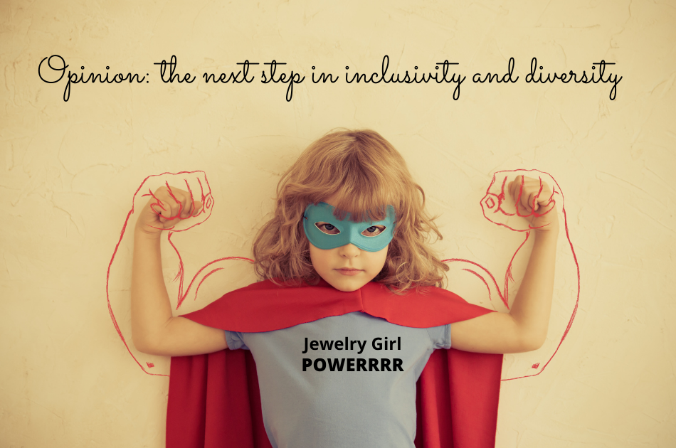 Jewelry Industry: The next step in diversity and inclusivity may look very different than you thought.