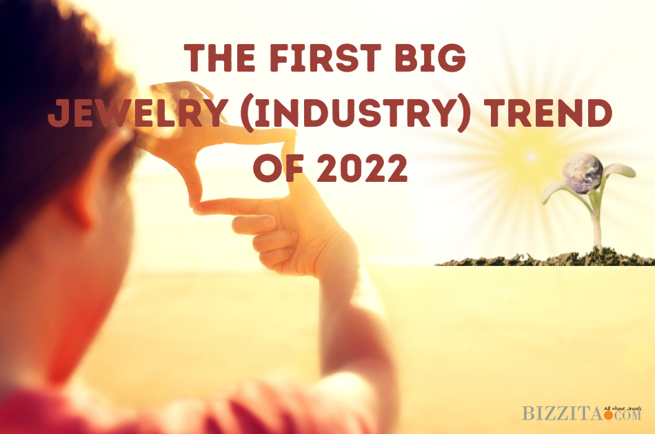 The first BIG trend for the jewelry industry in 2022