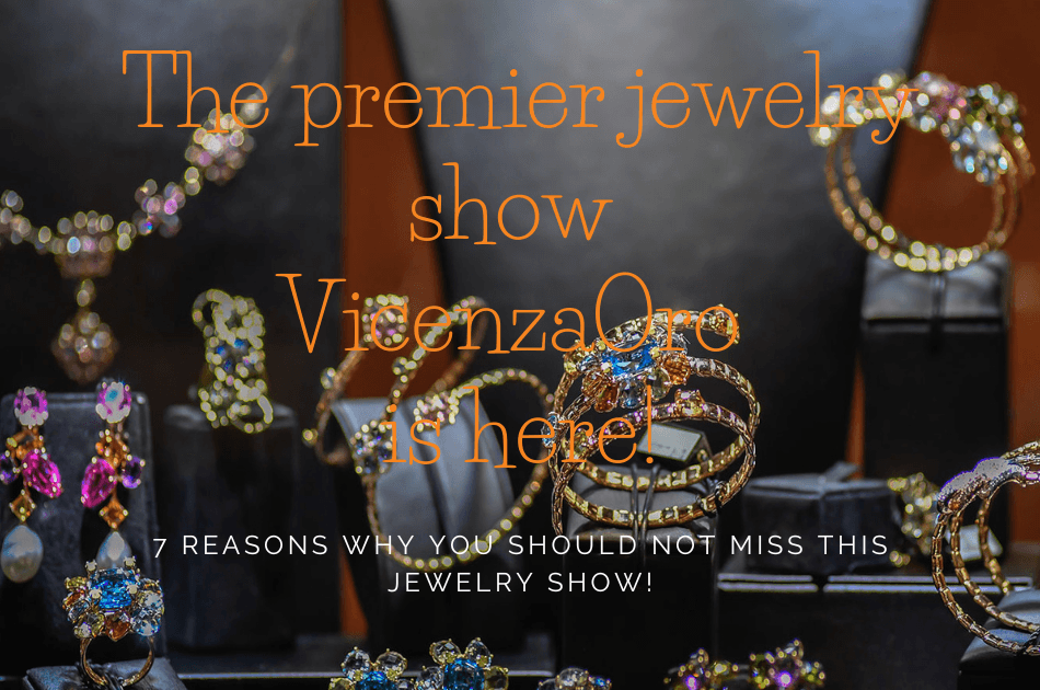 Experience the Magic of Premier jewelry show VicenzaOro: Where Passion and Inspiration Come Together