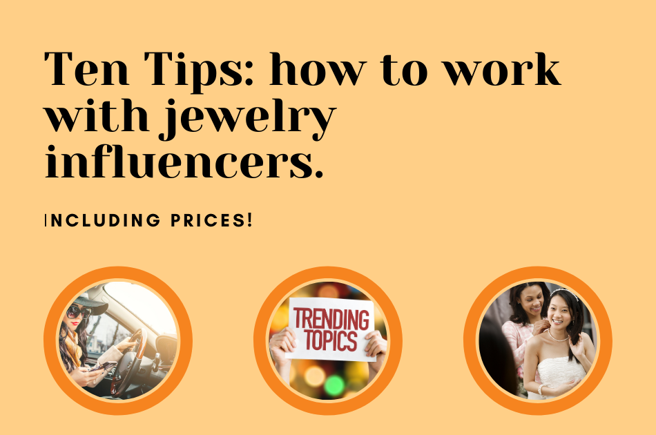 10 tips on how to work with jewelry influencers. And what does it cost?